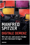 Bildschirmfoto 2012-08-12 um 16.39.45 Digitale Demenz, Manfred Spitzer